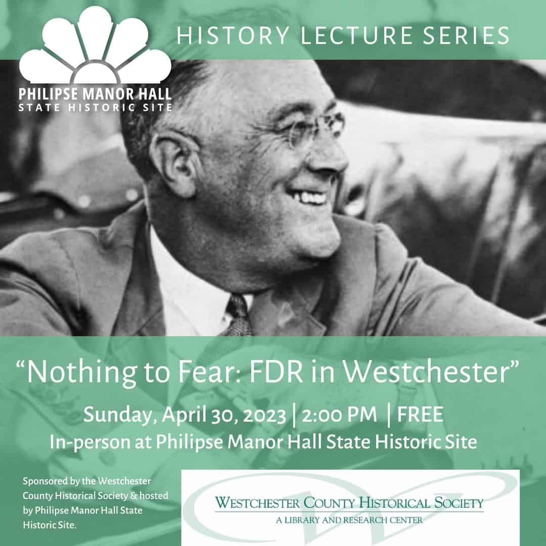Philipse Manor Hall Present: FDR in Westchester Philipse Manor Hall Present: FDR in Westchester