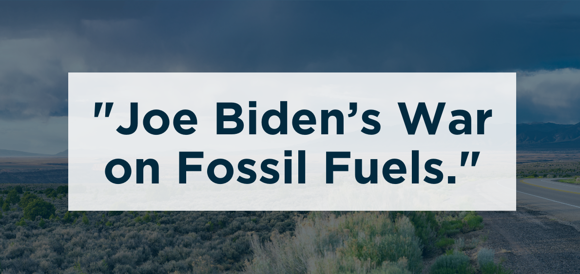 Letter to the Editor: Biden’s War on Fossil Fuels Letter to the Editor: Biden’s War on Fossil Fuels