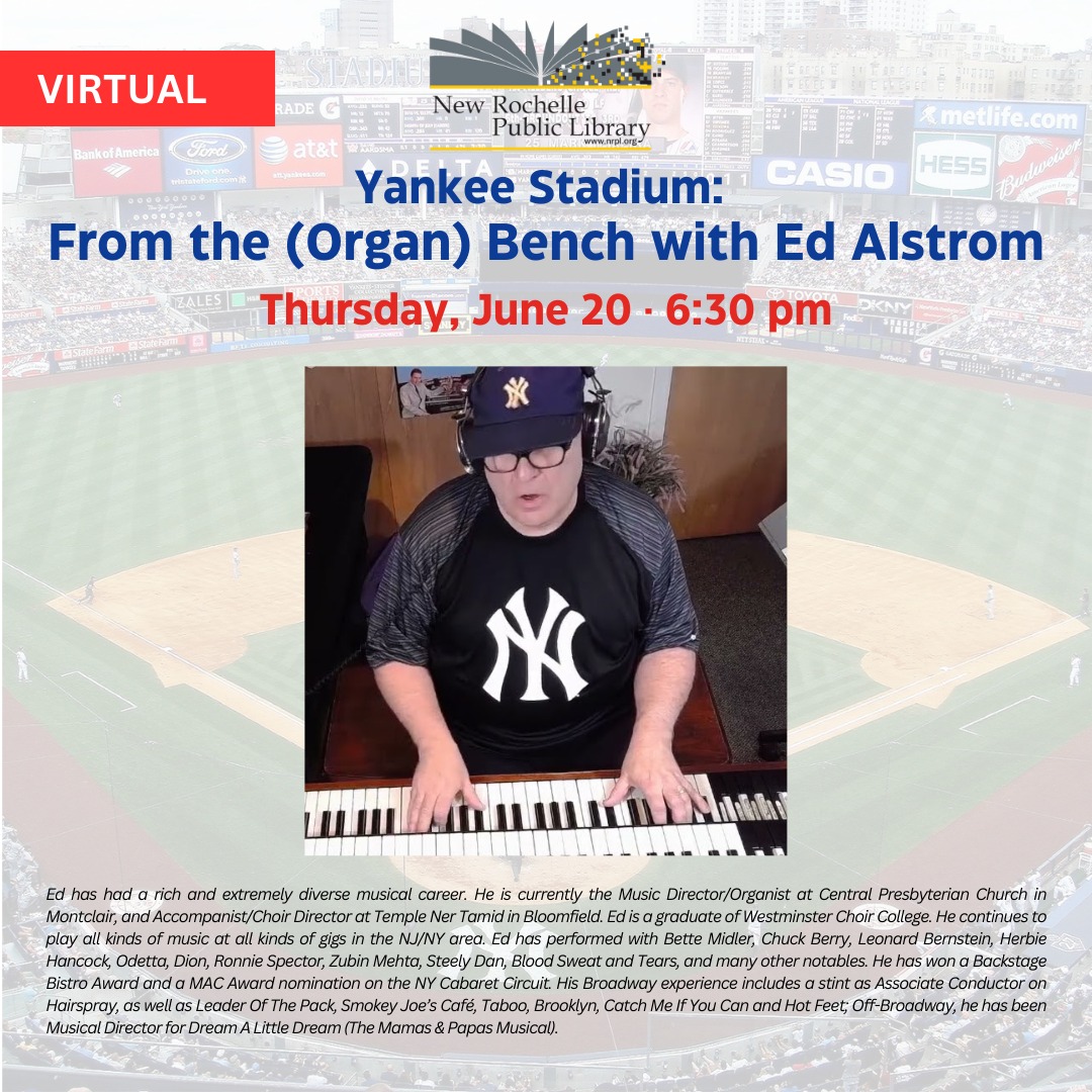 Yankees Organist to Talk at New Rochelle Library Zoom Program Yankees Organist to Talk at New Rochelle Library Zoom Program