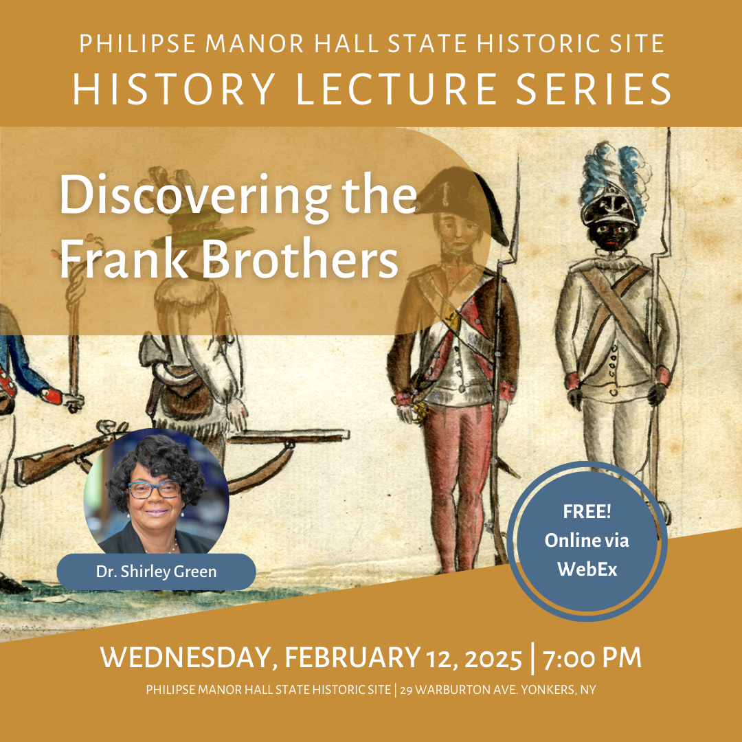 PHILIPSE MANOR HALL HOSTS VIRTUAL TALK ON BLACK REVOLUTIONARY WAR SOLDIERS PHILIPSE MANOR HALL HOSTS VIRTUAL TALK ON BLACK REVOLUTIONARY WAR SOLDIERS