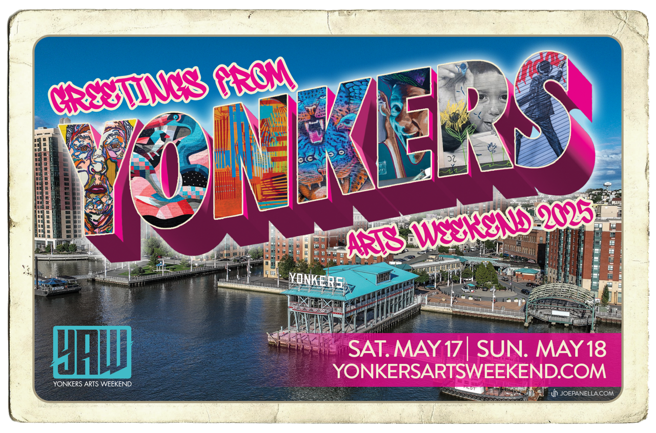 YONKERS MAYOR SPANO ANNOUNCES 2025 YONKERS ARTS WEEKEND, MAY 17-18 YONKERS MAYOR SPANO ANNOUNCES 2025 YONKERS ARTS WEEKEND, MAY 17-18