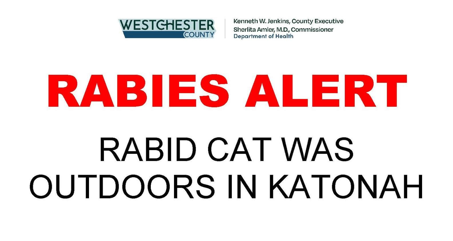 RABIES ALERT: TABBY CAT CONFIRMED RABID IN KATONAH RABIES ALERT: TABBY CAT CONFIRMED RABID IN KATONAH