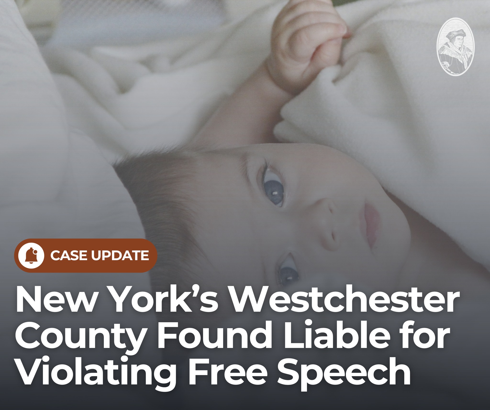 Westchester Loses Fed. Suit; Found to Violate First Amendement Rights of Pro Life Sidewalk Counselors Westchester Loses Fed. Suit; Found to Violate First Amendement Rights of Pro Life Sidewalk Counselors