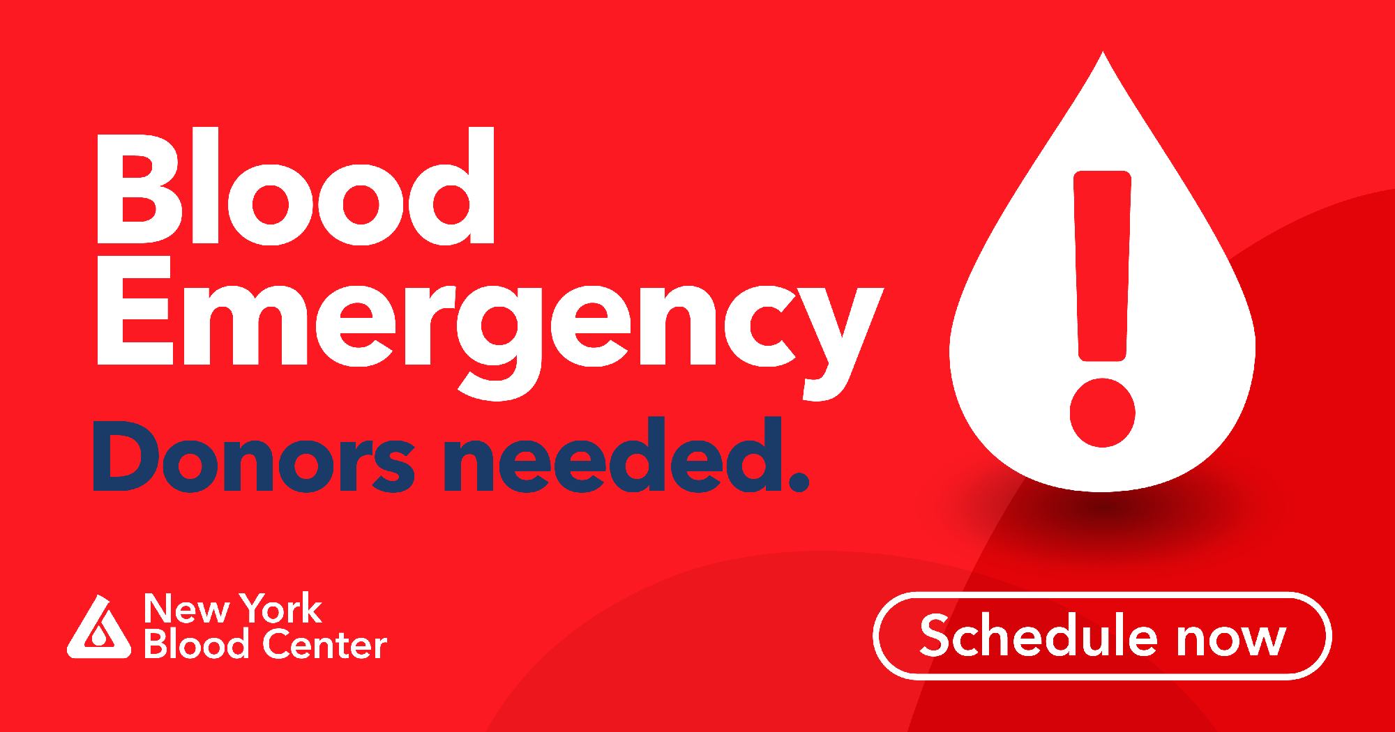 NEW YORK BLOOD CENTER DECLARES BLOOD EMERGENCY AS BLOOD SUPPLY NEARS CRITICAL LEVEL NEW YORK BLOOD CENTER DECLARES BLOOD EMERGENCY AS BLOOD SUPPLY NEARS CRITICAL LEVEL