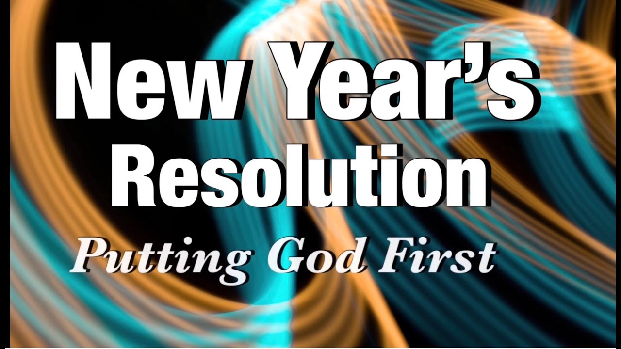 A New Year’s Commitment that Works: God First A New Year’s Commitment that Works: God First