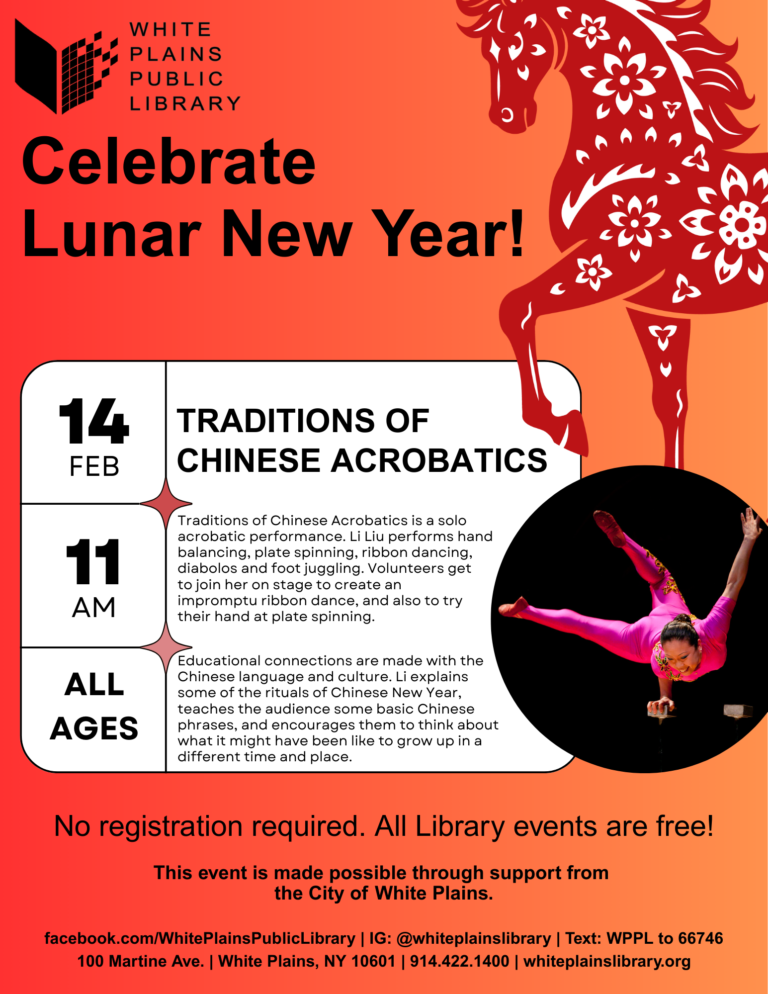 Acrobat Li Liu returns to the White Plains Public Library this Saturday, 2/14, celebrate the Lunar New Year with her amazing show, Traditions of Chinese Acrobatics!-Free
