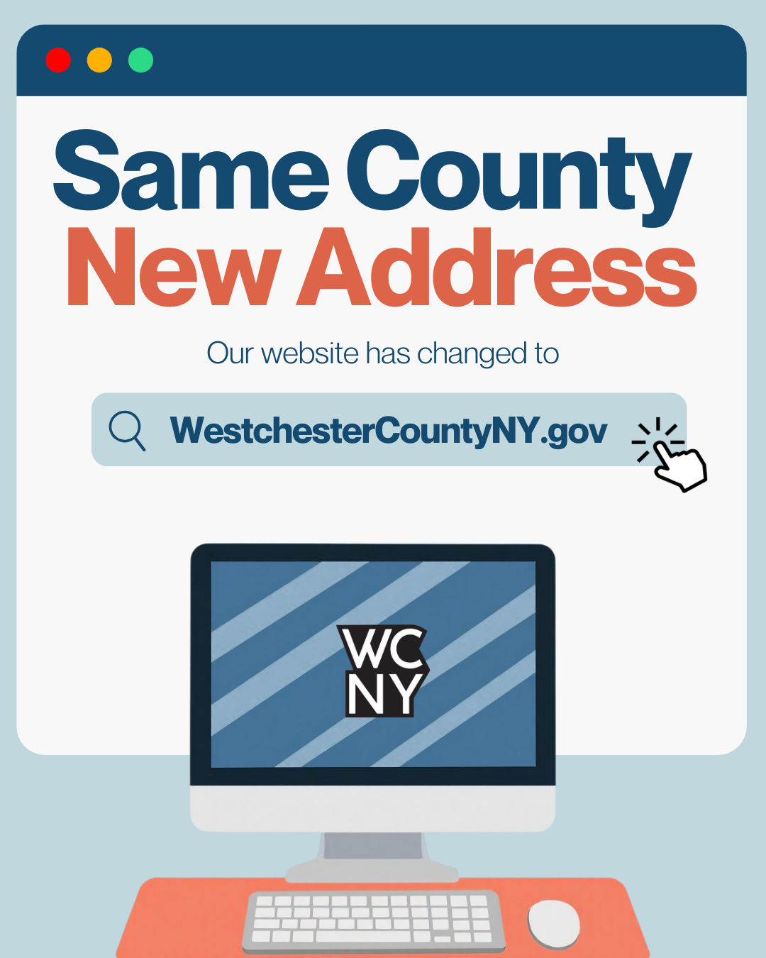SAME COUNTY. NEW ADDRESS-WestchesterCountyNY.gov SAME COUNTY. NEW ADDRESS-WestchesterCountyNY.gov
