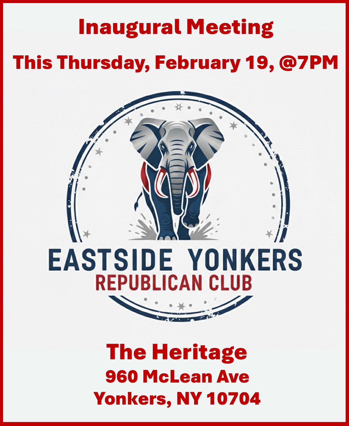 Inaugural Meeting-Eastside Yonkers Republican Club-Feb. 19 Inaugural Meeting-Eastside Yonkers Republican Club-Feb. 19