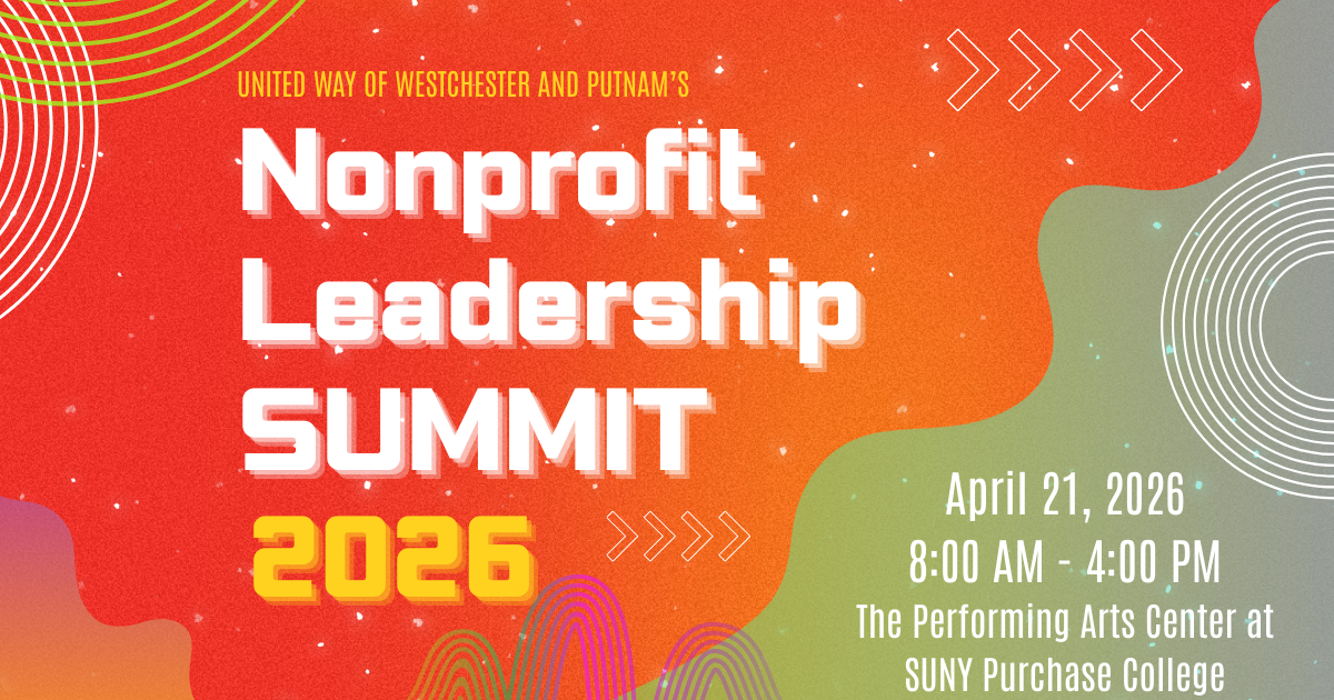 United Way of Westchester and Putnam to Host 2026 Nonprofit Leadership Summit April 21 United Way of Westchester and Putnam to Host 2026 Nonprofit Leadership Summit April 21