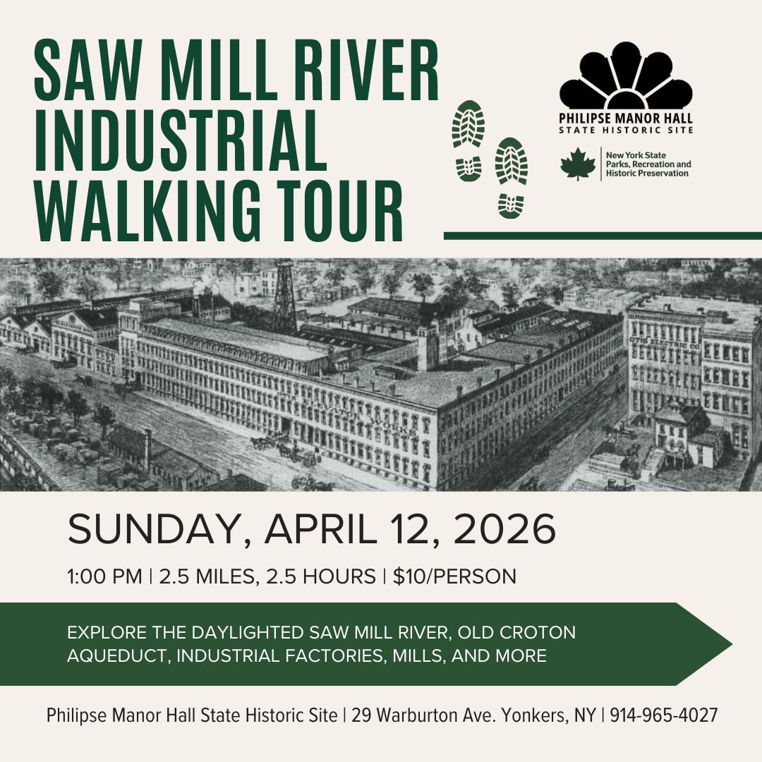 Saw Mill River Industrial Walking Tour-April 12 Saw Mill River Industrial Walking Tour-April 12