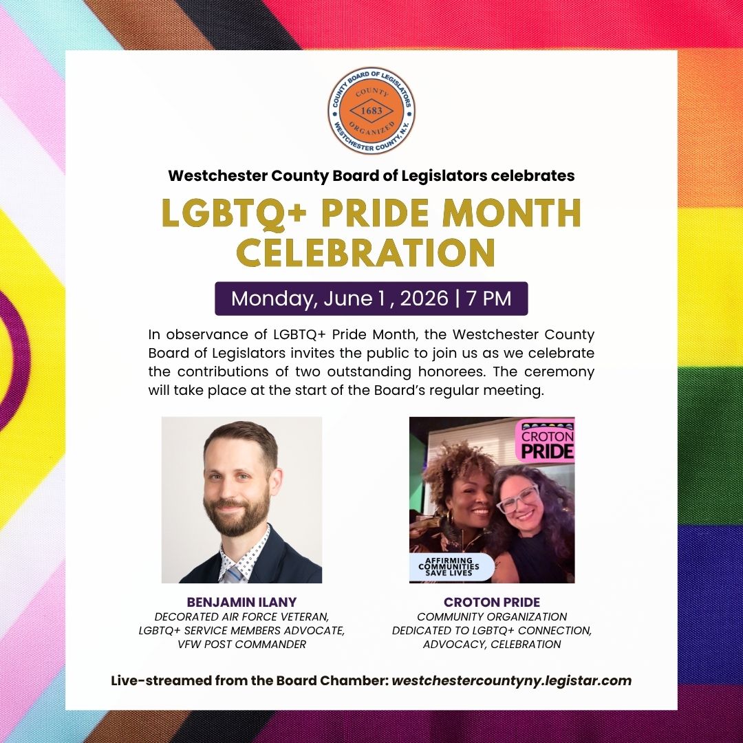 Westchester Board of Legislators LGBTQ+ Pride Month Celebration-June 1 Westchester Board of Legislators LGBTQ+ Pride Month Celebration-June 1