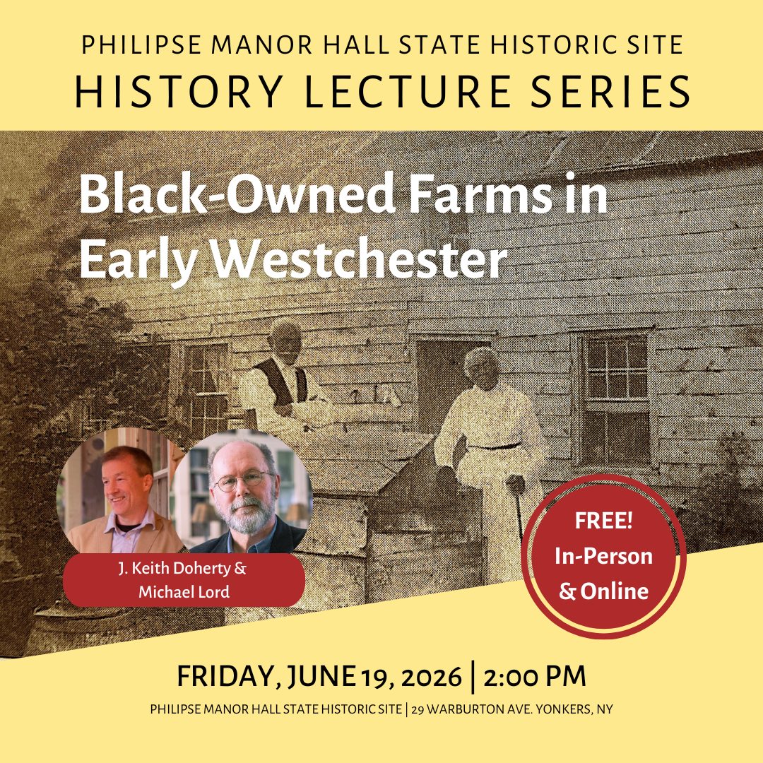 Black-Owned Farms of Early Westchester-Friday June 19-Philipse Manor Hall, Yonkers Black-Owned Farms of Early Westchester-Friday June 19-Philipse Manor Hall, Yonkers