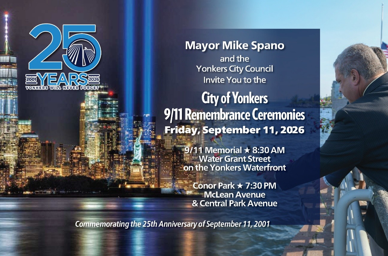 MAYOR MIKE SPANO & THE CITY OF YONKERS TO COMMEMORATE 25TH ANNIVERSARY OF 9/11 AT TWO REMEMBRANCE CEREMONIES FRIDAY, SEPTEMBER 11
